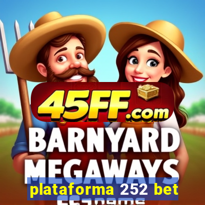 plataforma 252 bet